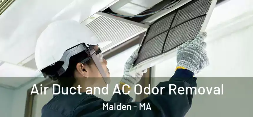 Air Duct and AC Odor Removal Malden - MA