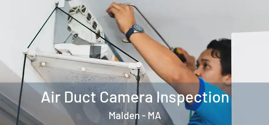  Air Duct Camera Inspection Malden - MA