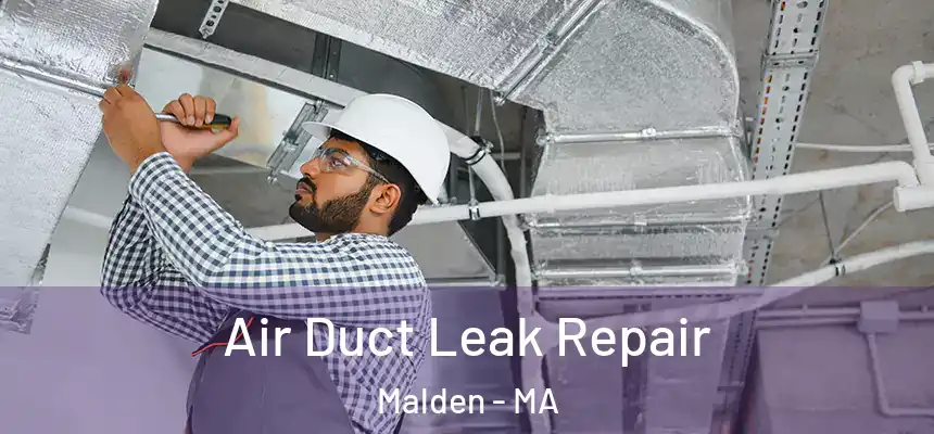 Air Duct Leak Repair Malden - MA
