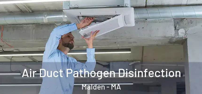  Air Duct Pathogen Disinfection Malden - MA