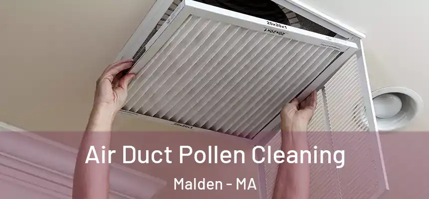 Air Duct Pollen Cleaning Malden - MA