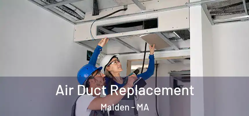  Air Duct Replacement Malden - MA