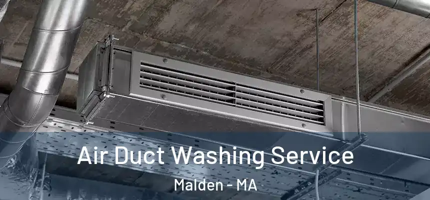 Air Duct Washing Service Malden - MA