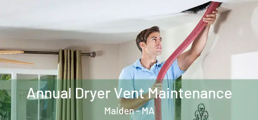  Annual Dryer Vent Maintenance Malden - MA
