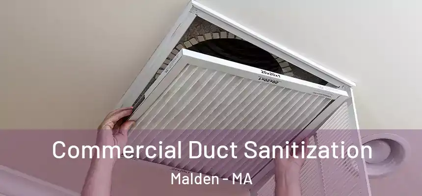 Commercial Duct Sanitization Malden - MA