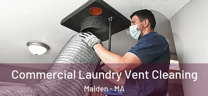 Commercial Laundry Vent Cleaning Malden - MA