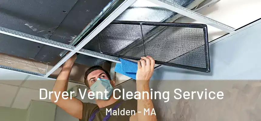 Dryer Vent Cleaning Service Malden - MA
