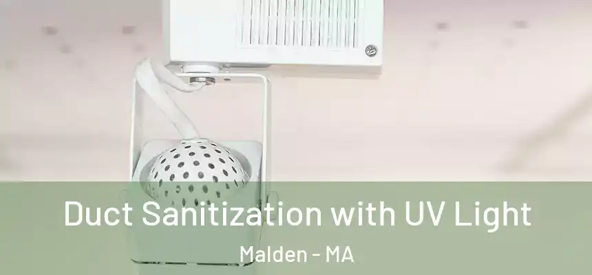 Duct Sanitization with UV Light Malden - MA