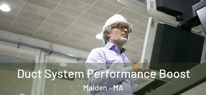  Duct System Performance Boost Malden - MA