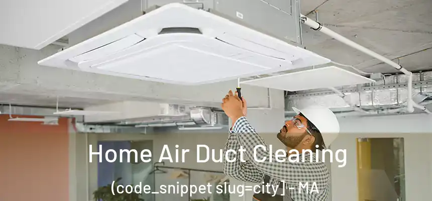  Home Air Duct Cleaning (code_snippet slug=city] - MA