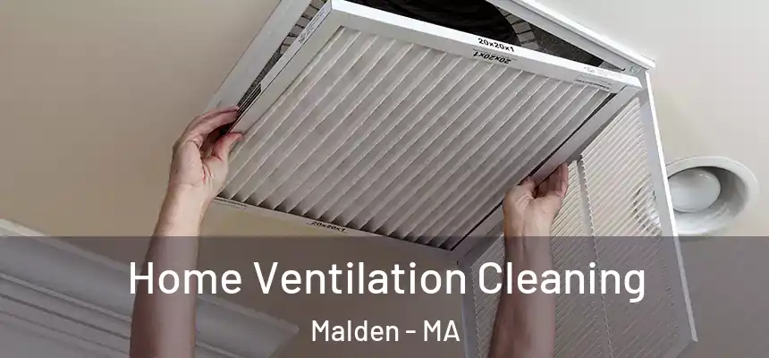Home Ventilation Cleaning Malden - MA