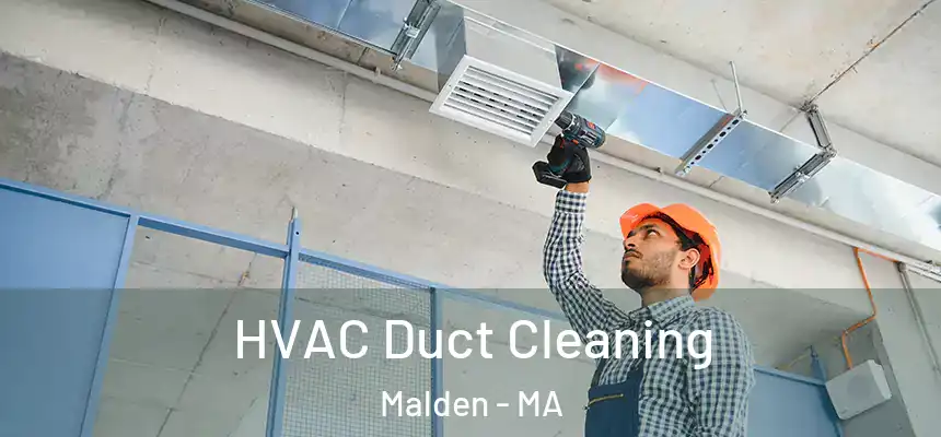  HVAC Duct Cleaning Malden - MA