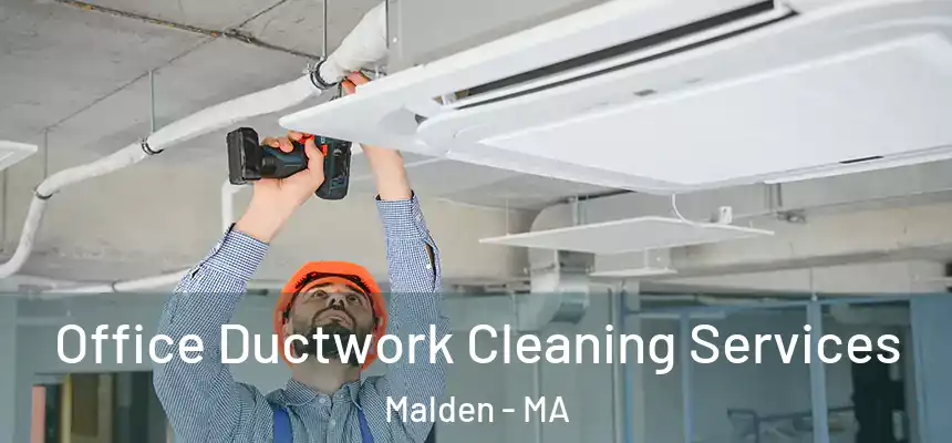 Office Ductwork Cleaning Services Malden - MA