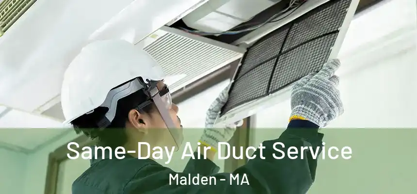 Same-Day Air Duct Service Malden - MA