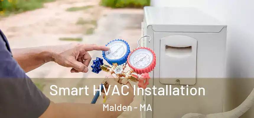 Smart HVAC Installation Malden - MA
